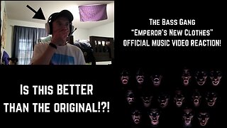 MATT | Reacting to The Bass Gang "Emperor's New Clothes" Music Video!!