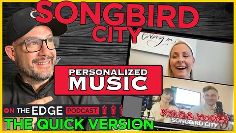 Creating Custom Songs For Lifelong Memories with Songbird City (ABRIDGED Version)