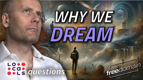 Why We Dream! Locals Questions Answered