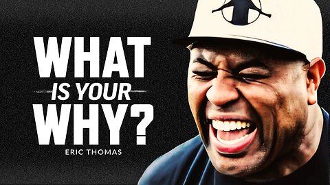 WHAT IS YOUR WHY? - Best Motivational Speech Video (Featuring Eric Thomas)