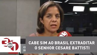 Vera: Cabe sim ao Brasil extraditar o senhor Cesare Battisti