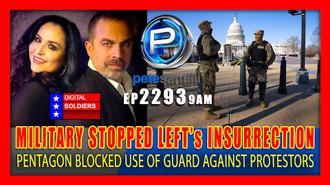 EP 2293-9AM GREAT NEWS! U.S. MILITARY BLOCKED LEFT's INSURRECTION & PROTECTED PROTESTORS