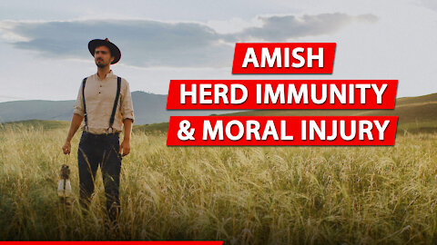Amish Herd Immunity and Moral Injury
