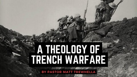 A Theology of Trench Warfare