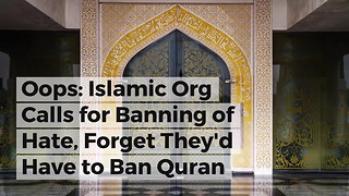 Oops: Islamic Org Calls for Banning of Hate, Forget They'd Have to Ban Quran