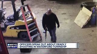 Officers speak out about deadly shooting in Waterford Township