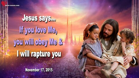 If you love Me, you will obey Me & I will rapture you ❤️ Love Letter from Jesus Christ