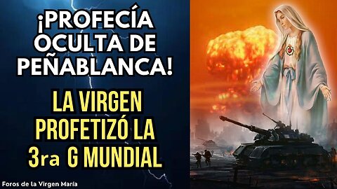 Revelamos la Profecía de las Apariciones de Peñablanca: la Fecha de la 3ª G Mundial