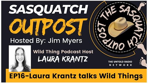 Laura Krantz Wild Thing - EP16 - Sasquatch Outpost Podcast