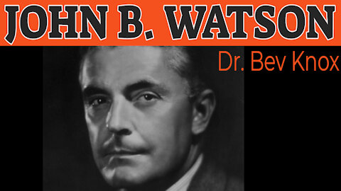 John B. Watson - History of Psychology Series