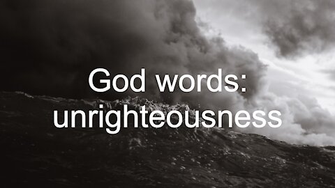 God words: unrighteousness