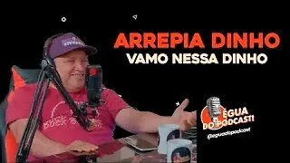 ÉGUA DO PODCAST - ARREPIA DINHO VAMO NESSA DINHO ( DJ DINHO )