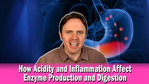 How Acidity and Inflammation Affect Enzyme Production and Digestion