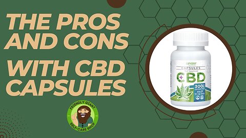 CBD capsules the Pros and Cons