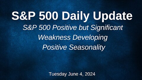 S&P 500 Daily Market Update for Tuesday June 4, 2024