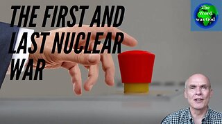 The First And Last Nuclear War