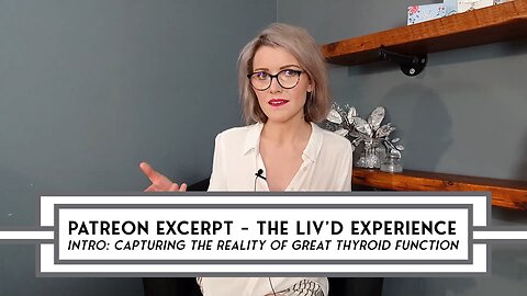 [EXCERPT] Olivia Downie: The Liv’D Experience – The Reality Of Great Thyroid Function