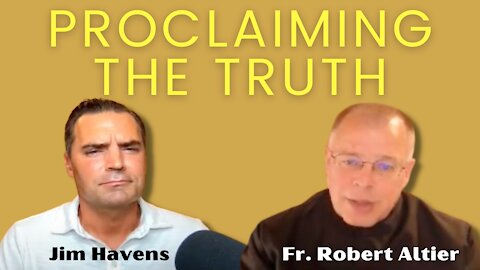 Proclaiming the Truth with Fr. Robert Altier