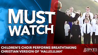 Children's Choir Performs Breathtaking Christian Version Of 'Hallelujah'