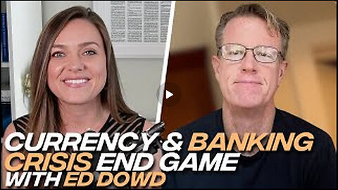Ed Dowd: Banking Failures & Market Crash Will Lead To Reset, Natalie Brunell Must Video