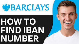 HOW TO FIND IBAN NUMBER ON BARCLAYS APP