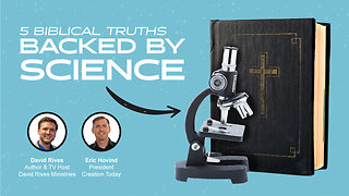 5 Biblical Truths Backed By Science | Eric Hovind & David Rives | Creation Today Show #304
