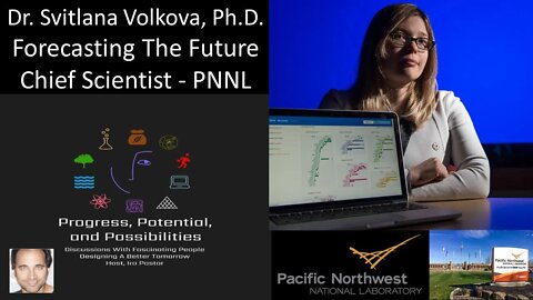 Dr Svitlana Volkova - Forecasting The Future - Chief Scientist - National Security Directorate, PNNL
