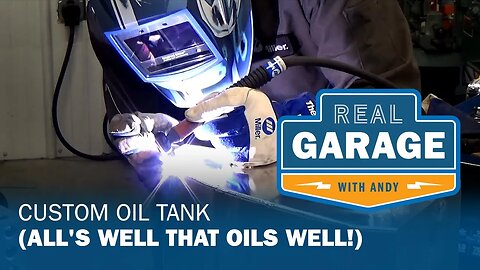 Real Garage: Custom Oil Tank (All's Well That Oils Well!) (Season 4, Episode 6)