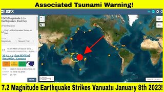 7.2 Magnitude Earthquake Strikes Vanuatu With Tsunami Warning January 8th 2023!