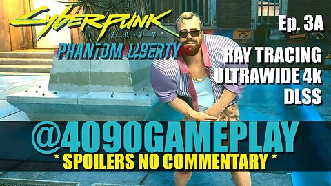 Cyberpunk 2077: Phantom Liberty | Ep. 3A | 4090 Gameplay 21:9 4k * SPOILERS NO COMMENTARY NO SKIPS *