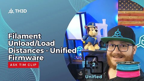 Filament Unload/Load Distances - Unified Firmware - Ask Tim Clip
