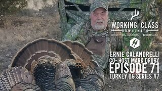 EP 71 | Ernie Calandrelli - Turkey OG Series | Working Class On DeerCast