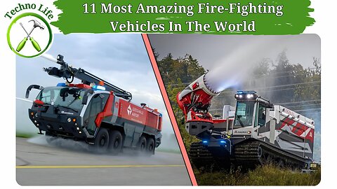 11 Most Amazing Fire-Fighting Vehicles In The World