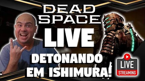 DEAD SPACE LIVE: DETONANDO EM ISHIMURA!