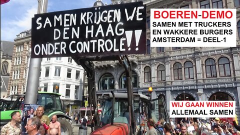 2022-07-23 BOEREN BURGERS STRIJDERS-DEMO AMSTERDAM deel 1