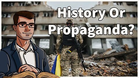Armchair Historian On Ukraine: History Or Propaganda?