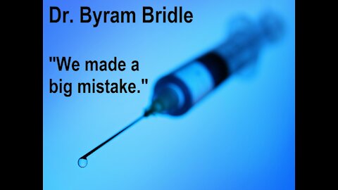 Dr. Byram Bridle - We made a big mistake..