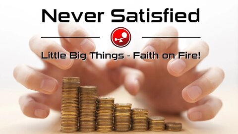 NEVER SATISFIED – God Can Fill Your Longing – Daily Devotions