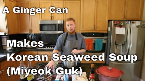 A Ginger Can: Make seaweed soup (miyuk guk, 미역국)