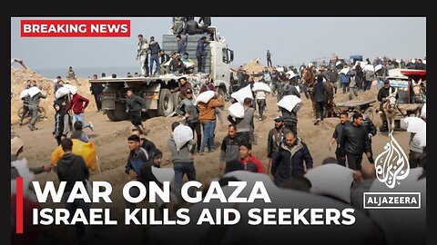 Al Jazeera | Death toll goes up in Israeli attack on Palestinians waiting for food
