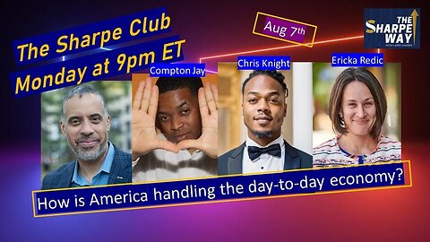 The Sharpe Club! How is America handling the day-to-day economy? LIVE panel talk!