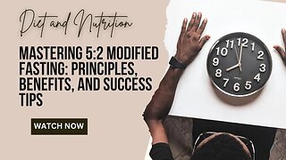 MASTERING 5:2 MODIFIED FASTING: PRINCIPLES, BENEFITS, AND SUCCESS TIPS