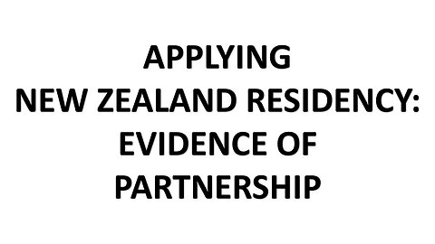 APPLYING NEW ZEALAND RESIDENCY: EVIDENCE OF PARTNERSHIP