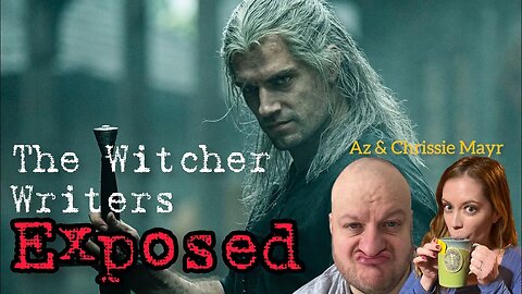 The Witcher Writers EXPOSED by Az aka Heel Vs Babyface on the Chrissie Mayr Podcast