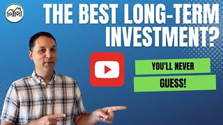 The Best Long-Term Investment? You'll Never Guess....