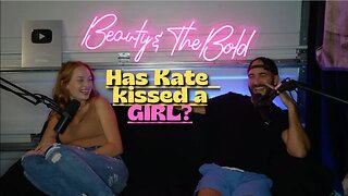Kate kissing girls & Deese is a step dad | Beauty&TheBold