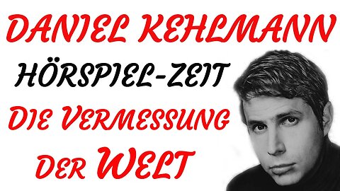 HÖRSPIEL - Daniel Kehlmann - DIE VERMESSUNG DER WELT (2007) - TEASER