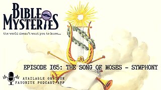 Song of Moses - Symphony / Understanding Israel in Prophecy, Episode 165