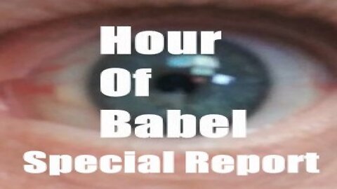 Hour of Babel Special Report - Project Veritas Exposes Fauci