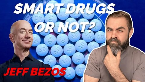 Smart Drugs or Not? JEFF BEZOS Edition